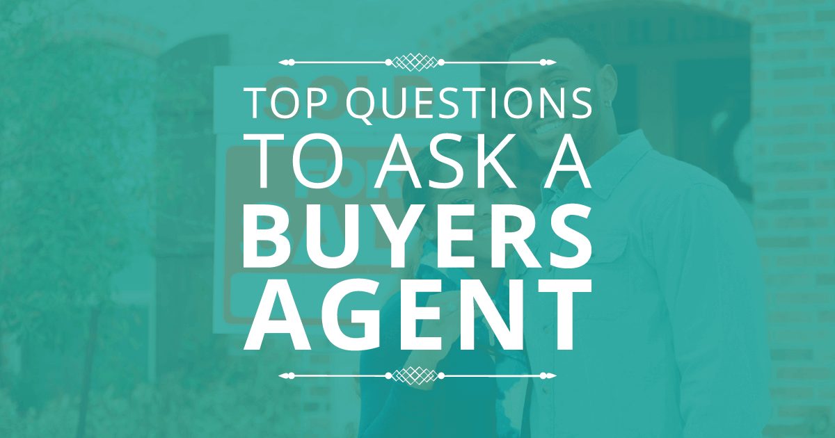 Top questions to ask a buyer agent